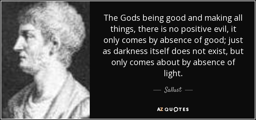 God did not create evil. Evil is the absence of good, just as darkness is the absence of life.